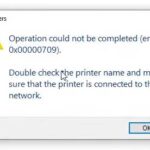 Error 0x00000709: Operation Could Not Be Completed